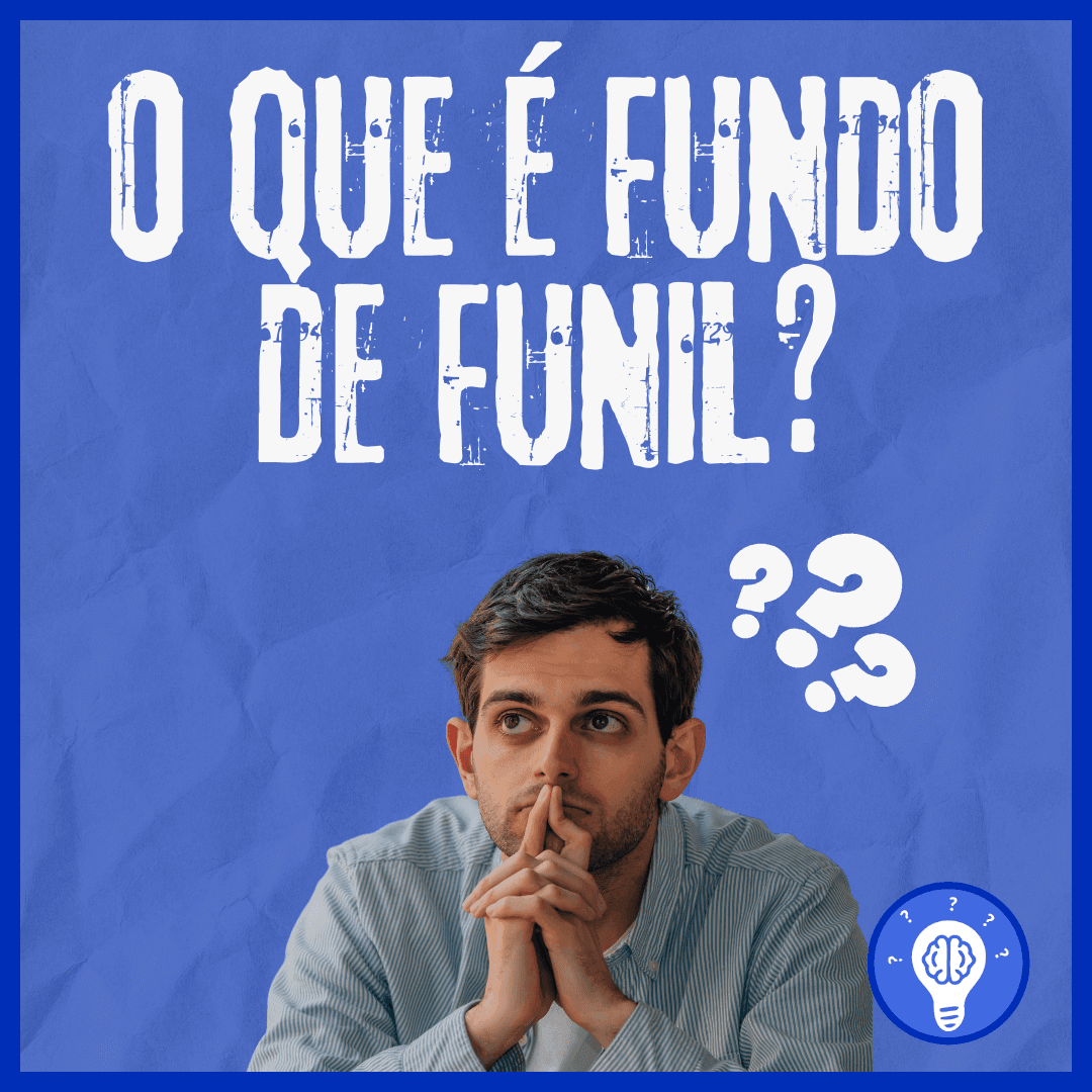 O Que é Fundo de Funil